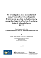 An investigation into the extent of occurrence of novel pathogenic Brachyspira species, including newly recognised agents of swine dysentery, in Australian pig herds. Report prepared for the Co-operative Research Centre for High Integrity Australian Pork
