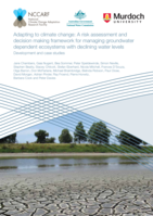 Adapting to climate change: a risk assessment and decision making framework for managing groundwater dependent ecosystems with declining water levels. Development and case studies