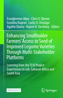Enhancing Smallholder Farmers' Access to Seed of Improved Legume Varieties Through Multi-stakeholder Platforms: Learning from the TLIII project Experiences in sub-Saharan Africa and South Asia
