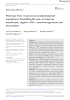 Pathways from trauma to unusual perceptual experiences: Modelling the roles of insecure attachment, negative affect, emotion regulation and dissociation