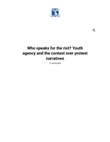 Who speaks for the riot? Youth agency and the contest over protest narratives